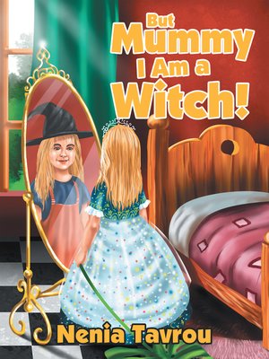 cover image of But Mummy I Am a Witch!